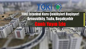 TOKİ İstanbul Tuzla, Arnavutköy, Başakşehir 100 Bin konut kura çekilişi Canlı Yayın başlıyor!.. (Canlı Yayın İzle)