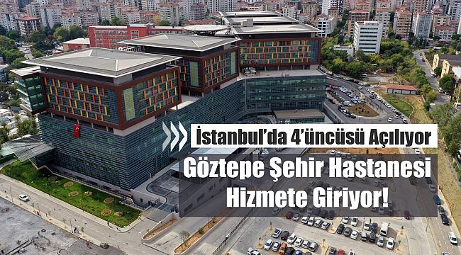 istanbul un en yenisi goztepe sehir hastanesi aciliyor emlak haberleri emlak pencerem