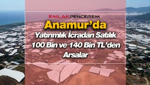 Mersin Anamur'da arsa arayanlar dikkat! İcradan satılık 100 Bin TL'ye imarlı yatırımlık arsalar