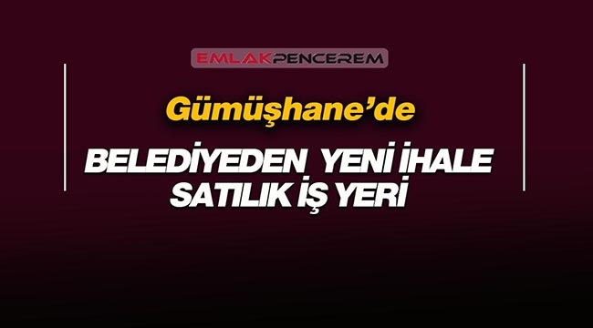 Χώρος εργασίας προς πώληση από το δήμο για 5 εκατομμύρια 700 χιλιάδες TL στο Gümüşhane – Emlak News